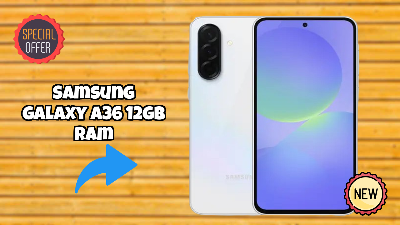 Samsung Galaxy A36 12GB RAM Performance: 12 GB RAM Multitasking